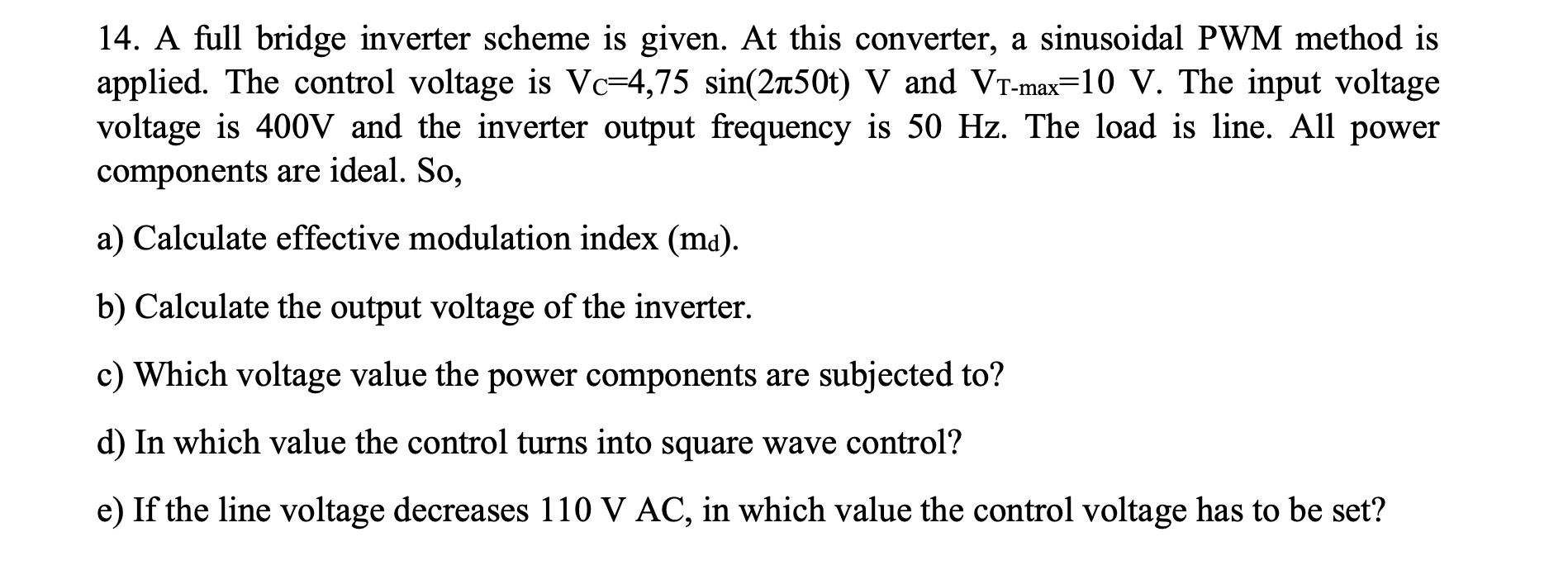 Solved 14. A full bridge inverter scheme is given. At this | Chegg.com