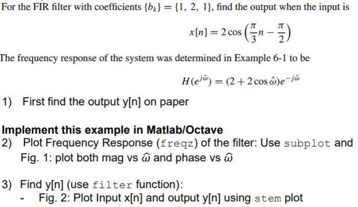 Solved For The FIR Filter With Coefficients {bk} = {1, 2, | Chegg.com