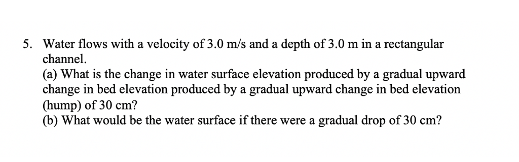 Solved 5. Water flows with a velocity of 3.0 m/s and a depth | Chegg.com