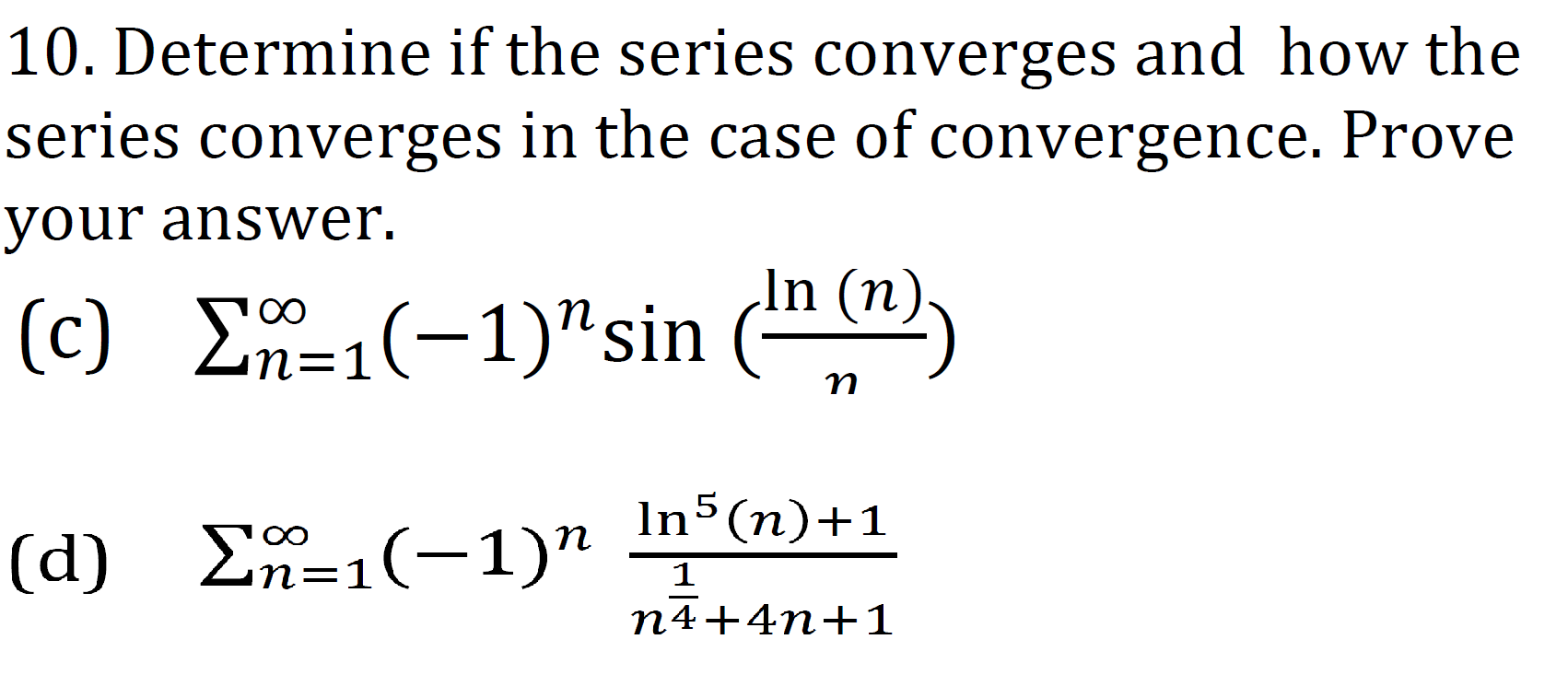 Solved 10. Determine if the series converges and how the | Chegg.com