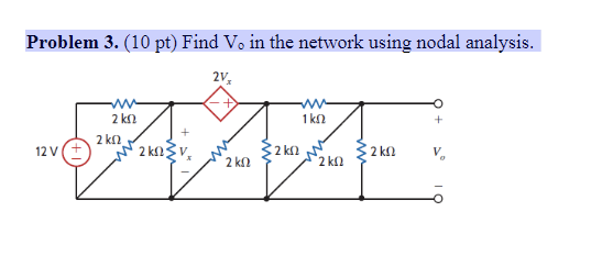 Solved Problem 3. (10pt) Find V0 in the network using nodal | Chegg.com
