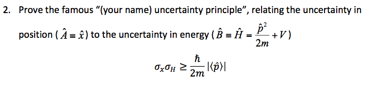 Solved 2 Prove The Famous Your Name Uncertainty Princ Chegg Com