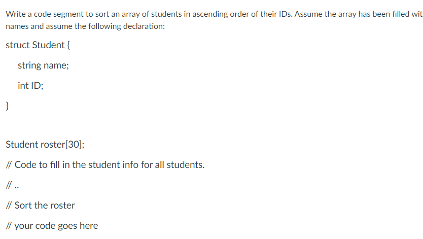 Solved Write a code segment to sort an array of students in | Chegg.com