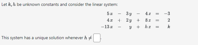 Solved Let k,h be unknown constants and consider the linear | Chegg.com