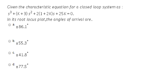 Solved Given the characteristic equation for a closed loop | Chegg.com
