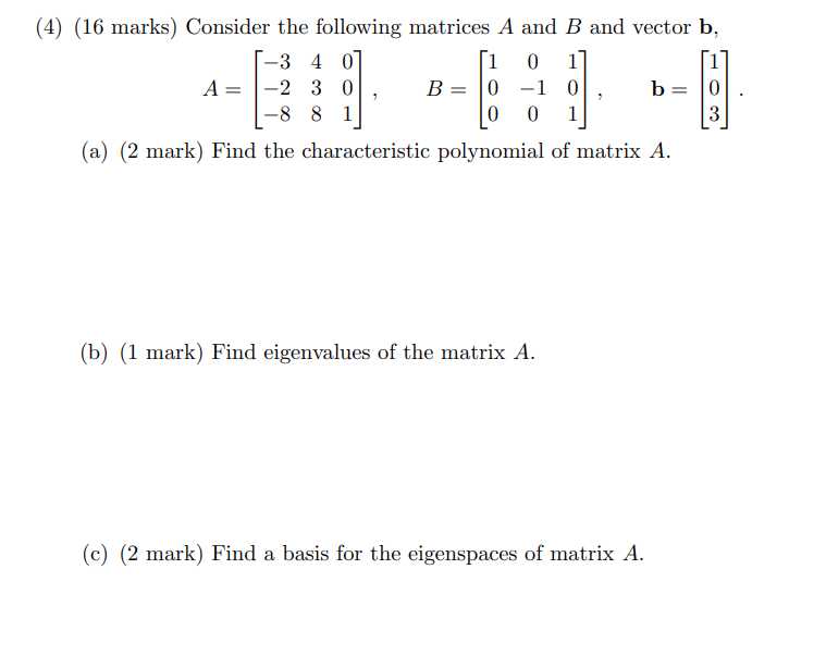 Solved 4) (16 marks) Consider the following matrices A and B
