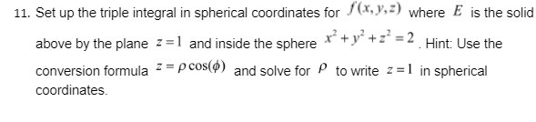 Solved 11. Set up the triple integral in spherical | Chegg.com