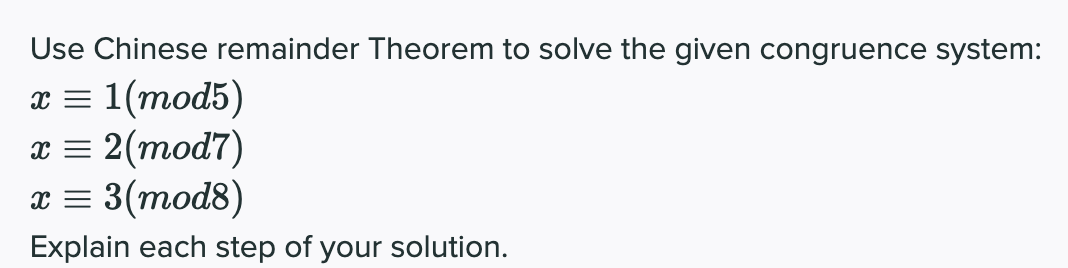Solved Use Chinese remainder Theorem to solve the given | Chegg.com