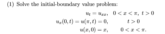 Solved (1) Solve the initial-boundary value problem: | Chegg.com