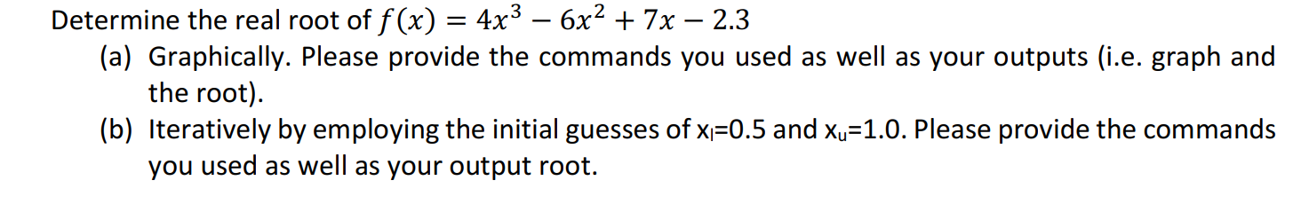 Solved = - Determine the real root of f(x) = 4x3 – 6x2 + 7x | Chegg.com