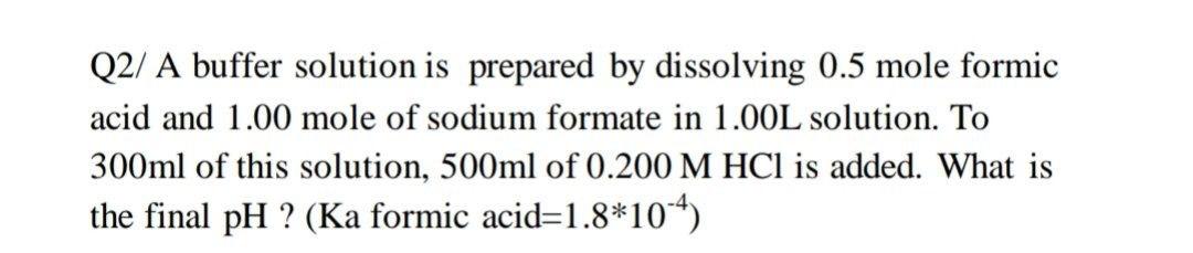 Solved Q2/ A buffer solution is prepared by dissolving 0.5 | Chegg.com