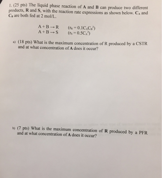 Solved 1. (25 pts) The liquid phase reaction of A and B can | Chegg.com