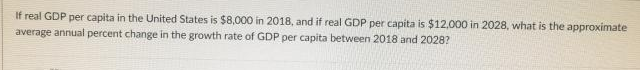 Solved f real GDP per capita in the United States is $8,000 | Chegg.com
