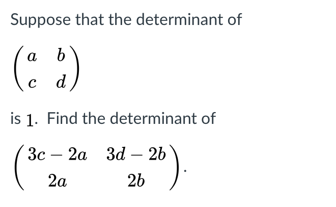 Solved Suppose That The Determinant (2) Is 1. Find The | Chegg.com