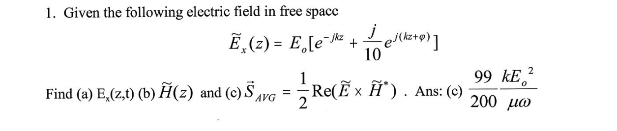 Solved 1. Given the following electric field in free space j | Chegg.com