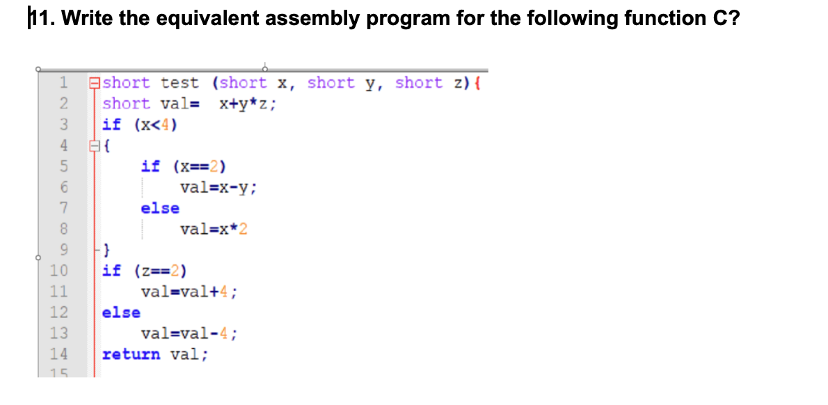 Solved 11. Write the equivalent assembly program for the | Chegg.com
