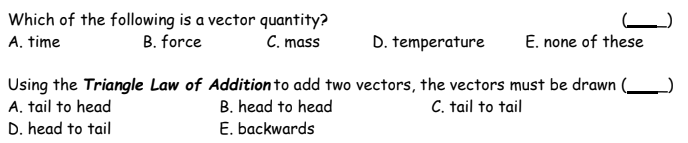 Solved Which of the following is a vector quantity? A. time | Chegg.com