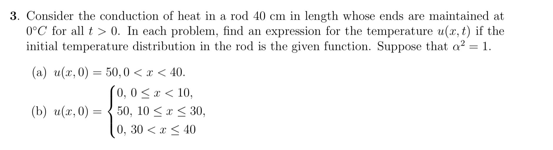 Solved 3. Consider the conduction of heat in a rod 40 cm in | Chegg.com