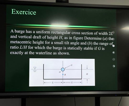 Solved Exercice A barge has a uniform rectangular cross | Chegg.com