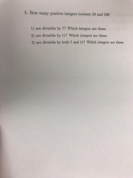 Solved 5. How many positive integers between 50 and 100 1) | Chegg.com