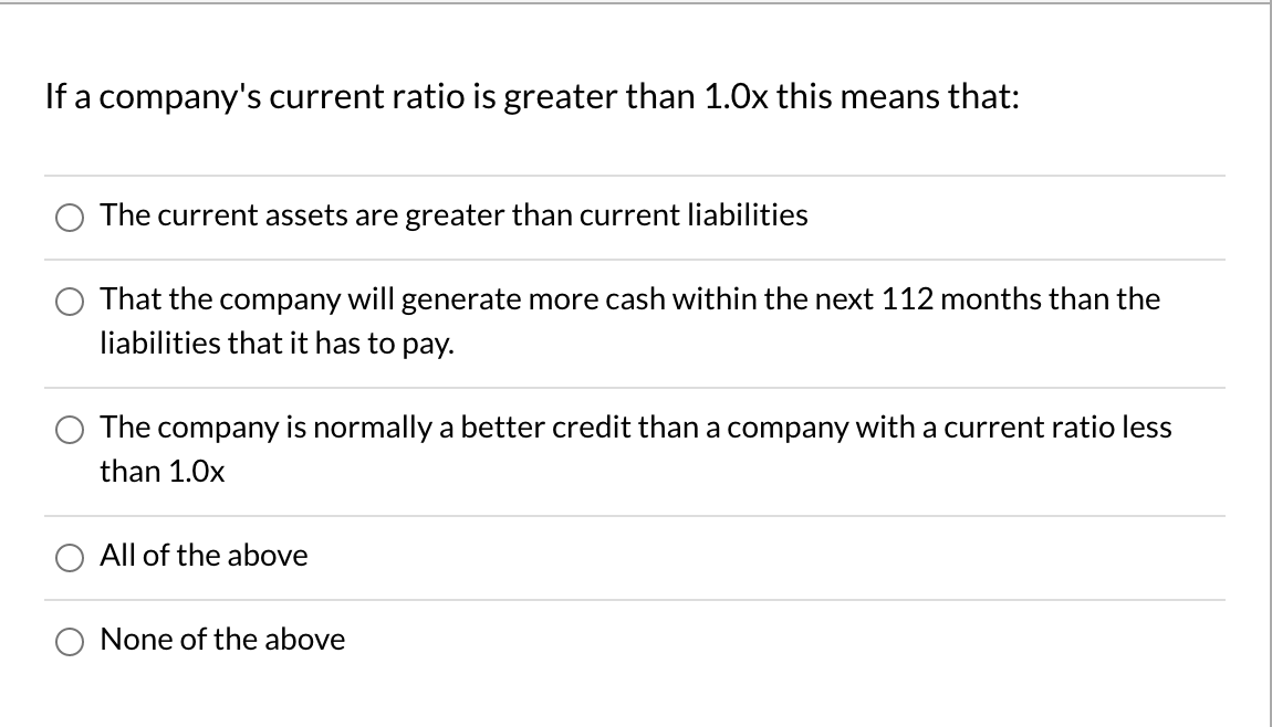 solved-if-a-company-s-current-ratio-is-greater-than-1-0x-chegg