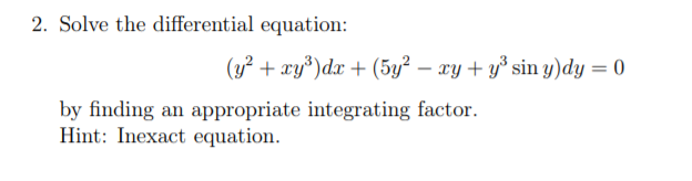 Solved 2. Solve the differential equation: (y2 + xy?)dx + | Chegg.com