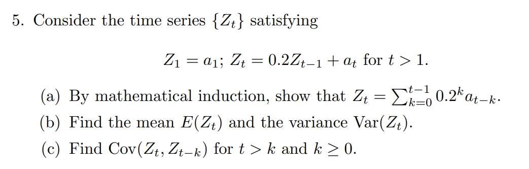 Solved 5. Consider the time series {Zt} satisfying | Chegg.com