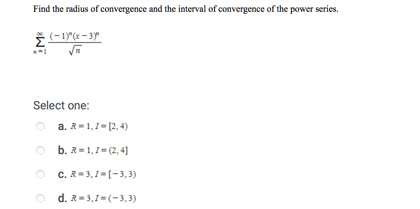 Solved Find The Radius Of Convergence And The Interval Of Chegg Com