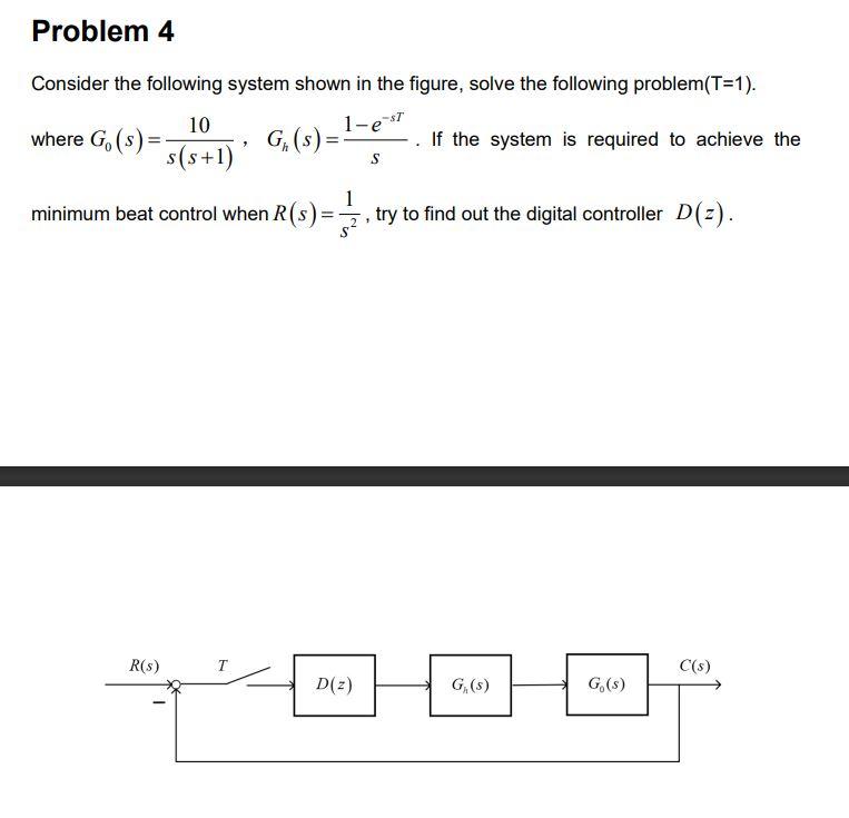 Solved Problem 4 1-es Consider the following system shown in | Chegg.com