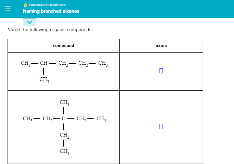 Solved ORGANIC CHEMISTRY Naming branched alkanes Name the | Chegg.com