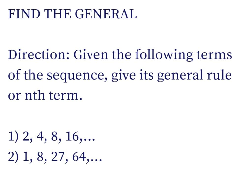 Solved FIND THE GENERAL Direction: Given the following terms | Chegg.com