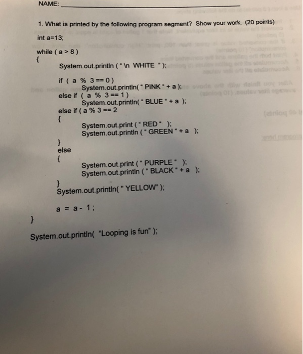 Solved NAME: 1. What is printed by the following program | Chegg.com