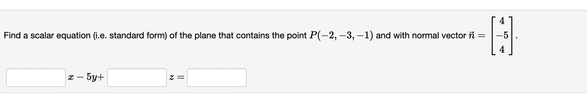 [Solved]: Find a scalar equation (i.e. standard form) of t