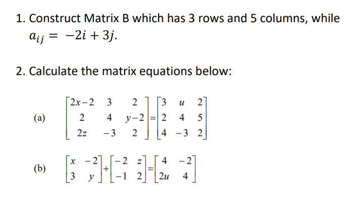 Solved 1. Construct Matrix B Which Has 3 Rows And 5 Columns, | Chegg.com