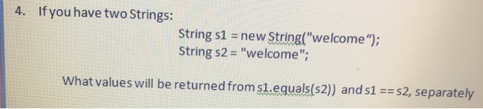 Solved 4. If you have two Strings: String s1 - new | Chegg.com