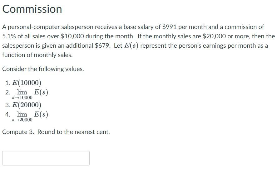 A personal-computer salesperson receives a base salary of \( \$ 991 \) per month and a commission of \( 5.1 \% \) of all sale