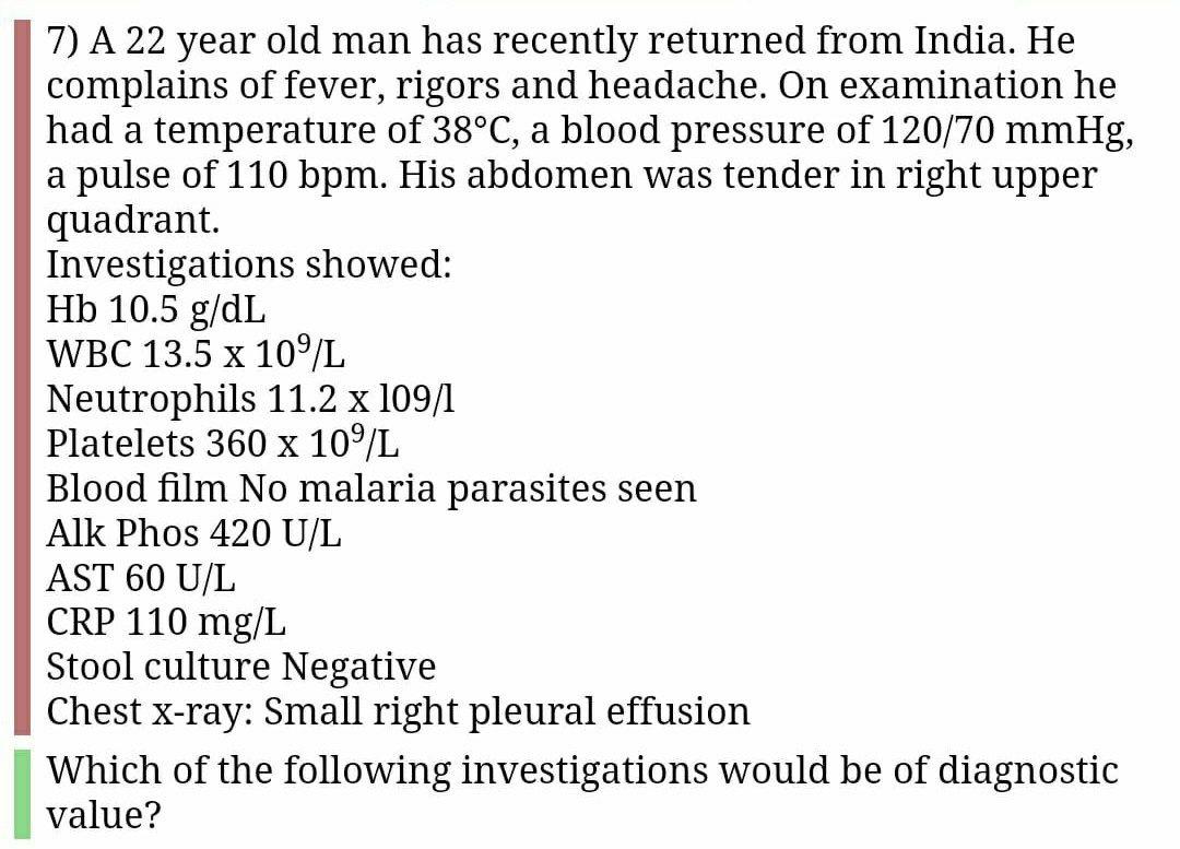 Solved 7) A 22 year old man has recently returned from | Chegg.com