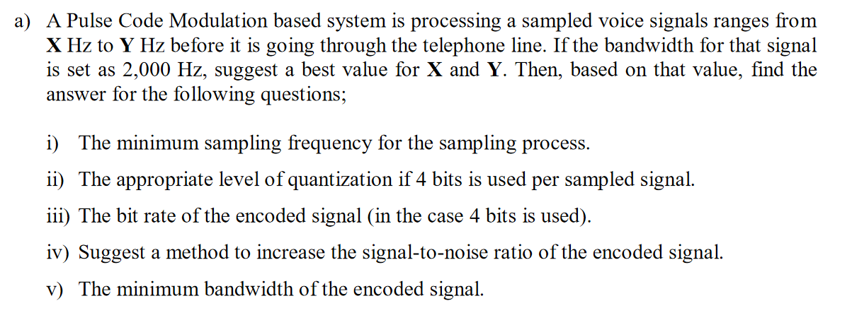 Solved a) A Pulse Code Modulation based system is processing | Chegg.com
