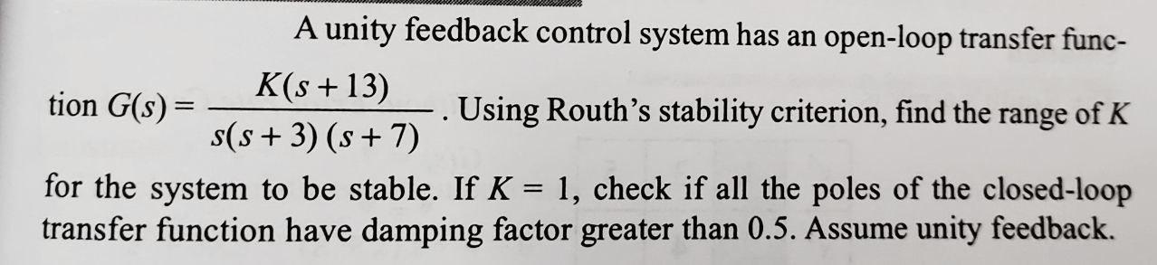 Solved - A unity feedback control system has an open-loop | Chegg.com