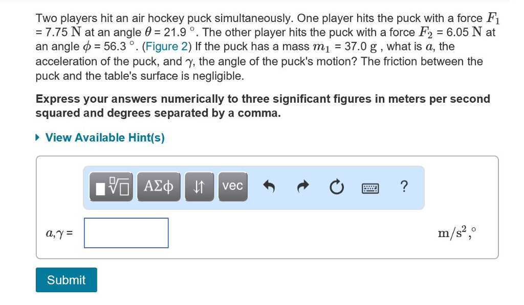 Solved Two players hit an air hockey puck simultaneously.