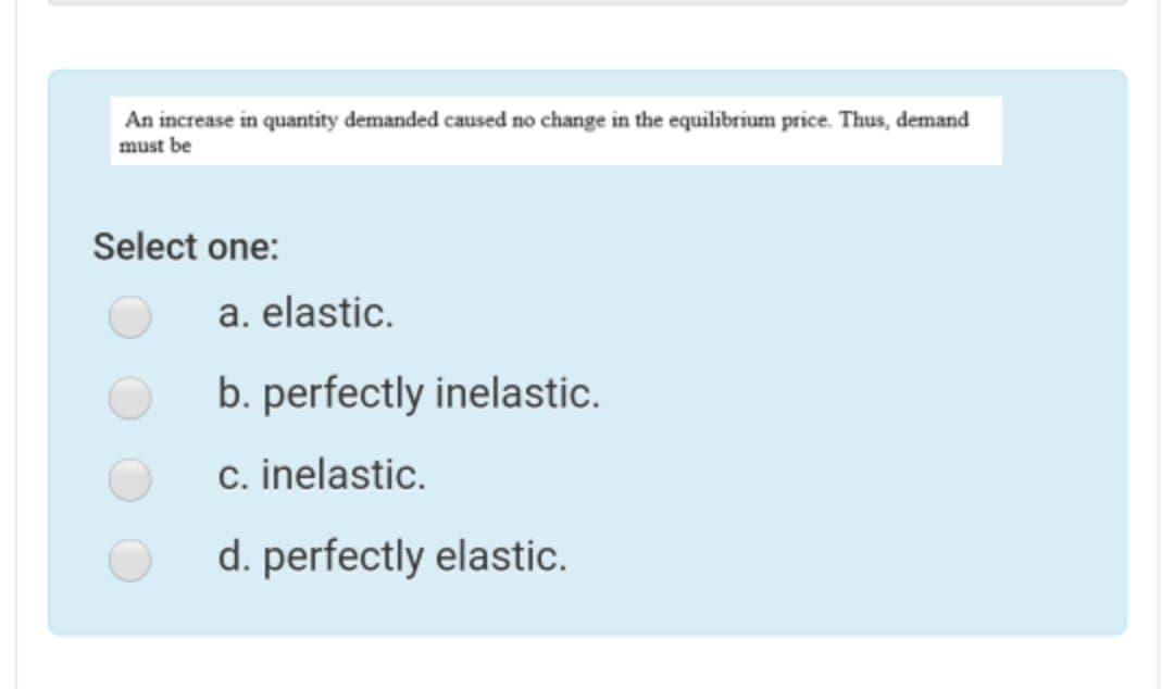 Solved An increase in quantity demanded caused no change in | Chegg.com