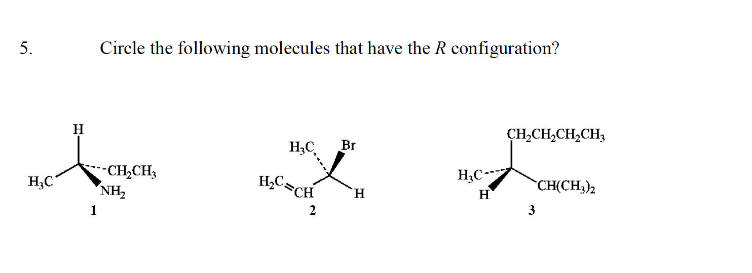 Solved 5. Circle the following molecules that have the R | Chegg.com