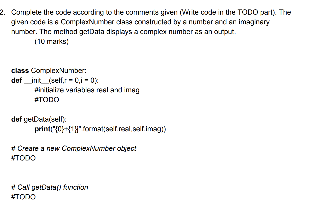 Solved 2. Complete the code according to the comments given | Chegg.com