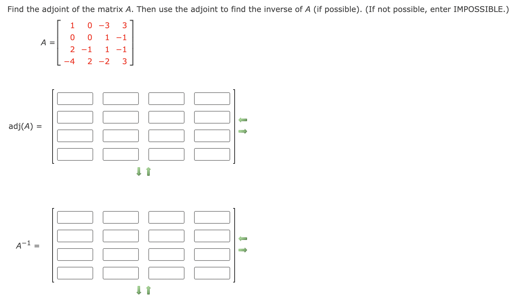 Solved Find the adjoint of the matrix A. Then use the | Chegg.com