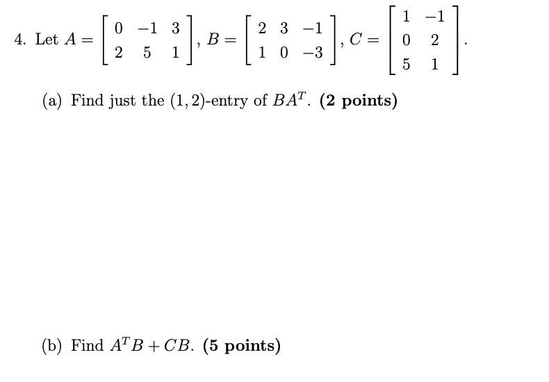 Solved 0 -1 3 2 3 1 4. Let A= [ :) 1 - 1 0 2 B [ -3] 2 5 5 1 | Chegg.com