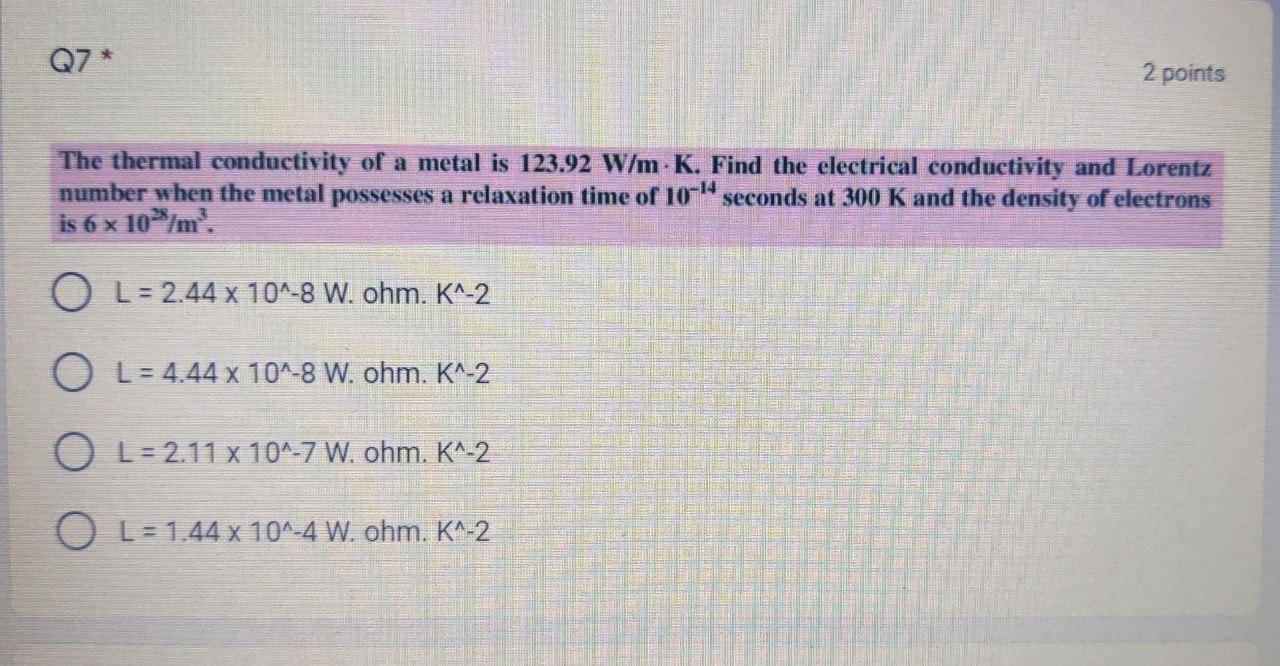 Solved Q7 * 2 points The thermal conductivity of a metal is | Chegg.com