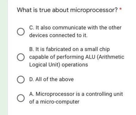 Solved What is true about microprocessor? * C. It also | Chegg.com