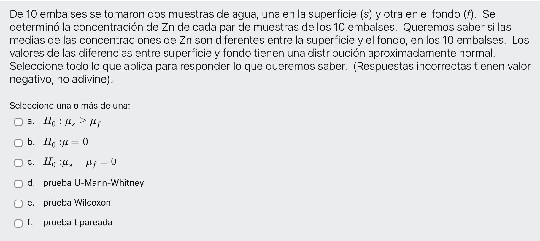 De 10 embalses se tomaron dos muestras de agua, una en la superficie \( (s) \) y otra en el fondo \( (f) \). Se determinó la