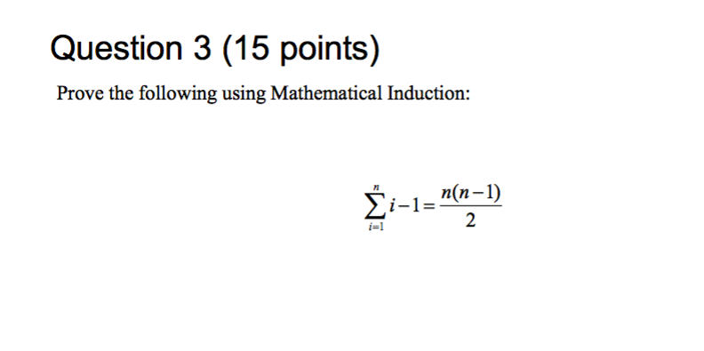 Solved Question 3 (15 points) Prove the following using | Chegg.com