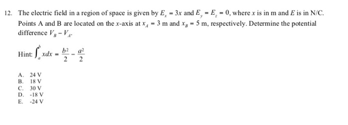 Solved 12. The electric field in a region of space is given | Chegg.com